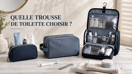 Quelle trousse de toilette choisir